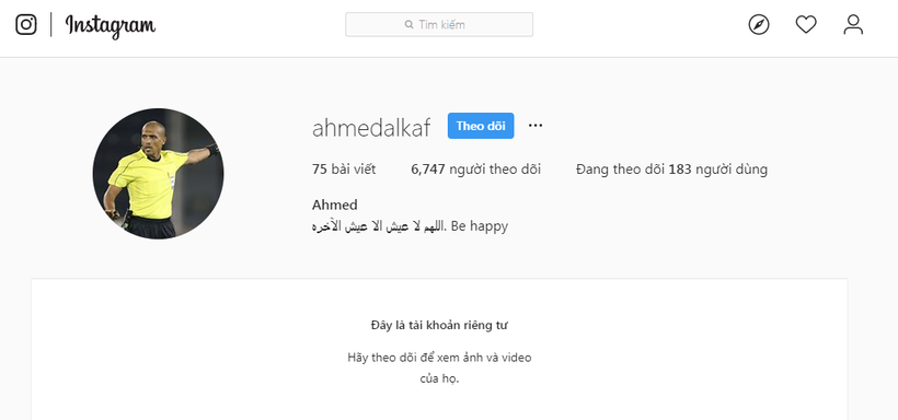 Trọng tài Ahmed Al Kaf khóa tài khoản Instagram và chuyển sang chế độ riêng tư.