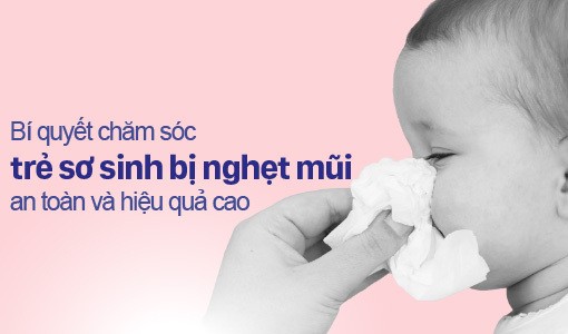 Bí quyết chăm sóc trẻ sơ sinh bị nghẹt mũi